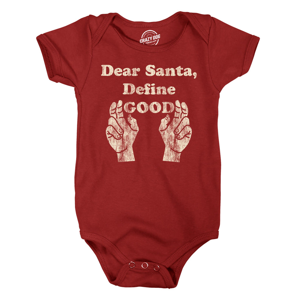 Dear Santa Define Good Baby Bodysuit