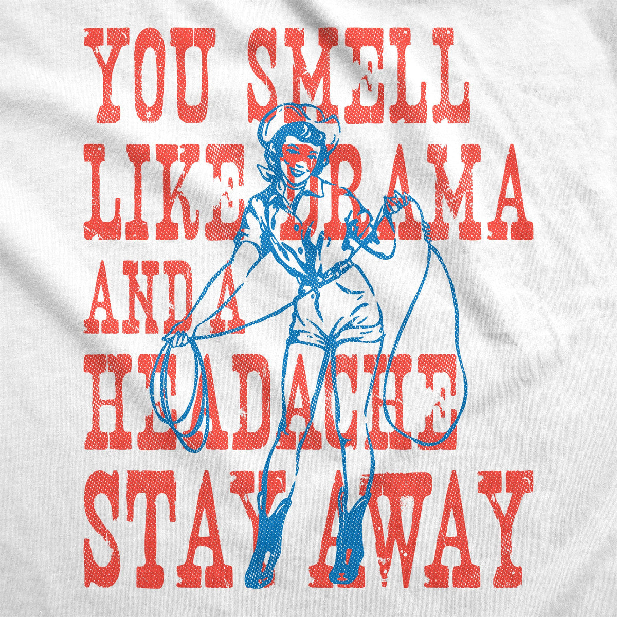You Smell Like Drama And A Headache Stay Away Women's T product image 2