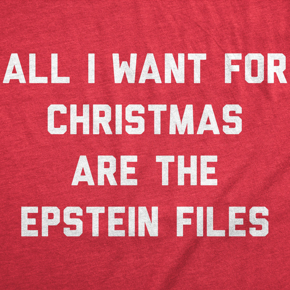 All I Want For Christmas Are The Epstein Files Men's T Shirt product image 3