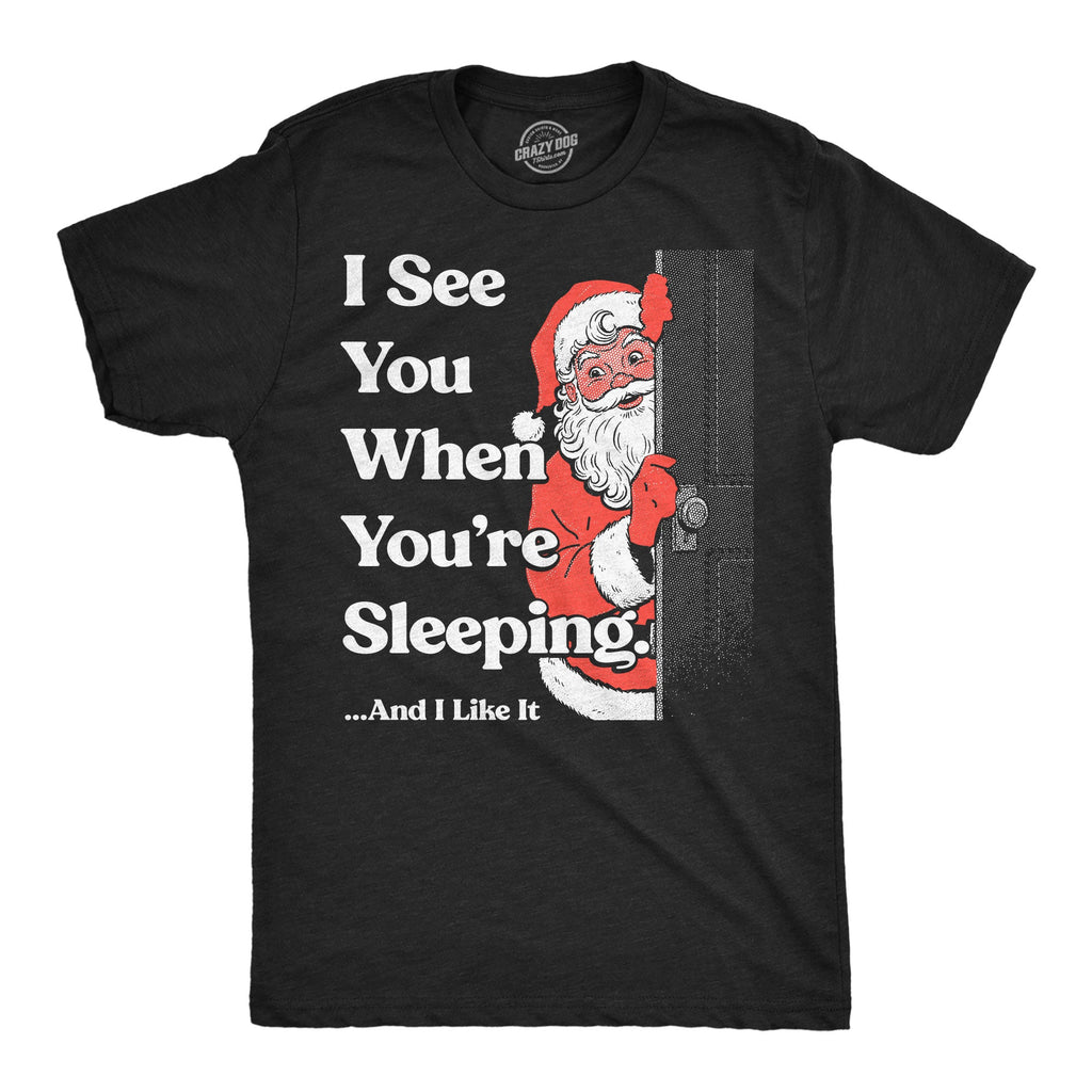 I See You When Youre Sleeping And I Like It Men's T Shirt product image 1