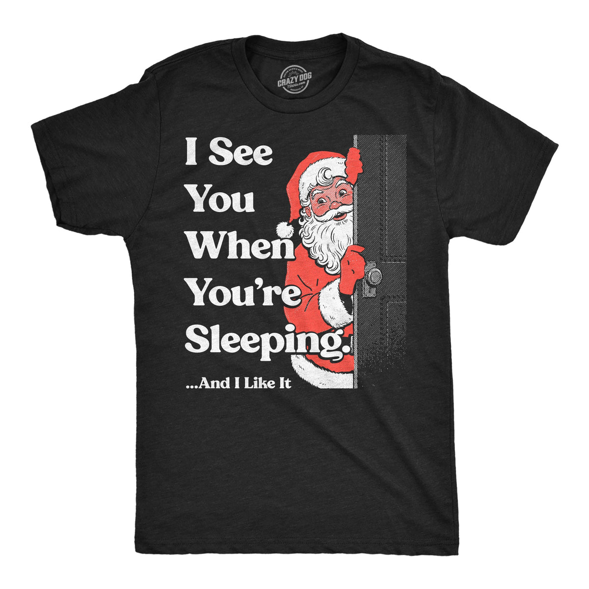 I See You When Youre Sleeping And I Like It Men's T Shirt product image 1