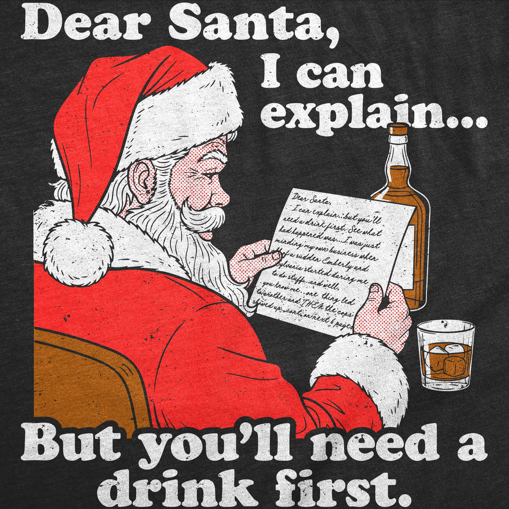 Dear Santa I Can Explain But Youll Need A Drink First Men's product image 3