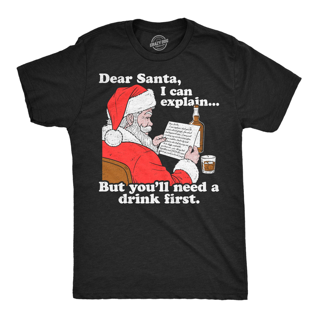 Dear Santa I Can Explain But Youll Need A Drink First Men's product image 1