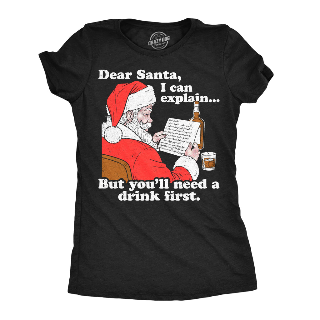 Dear Santa I Can Explain But Youll Need A Drink First product image 1