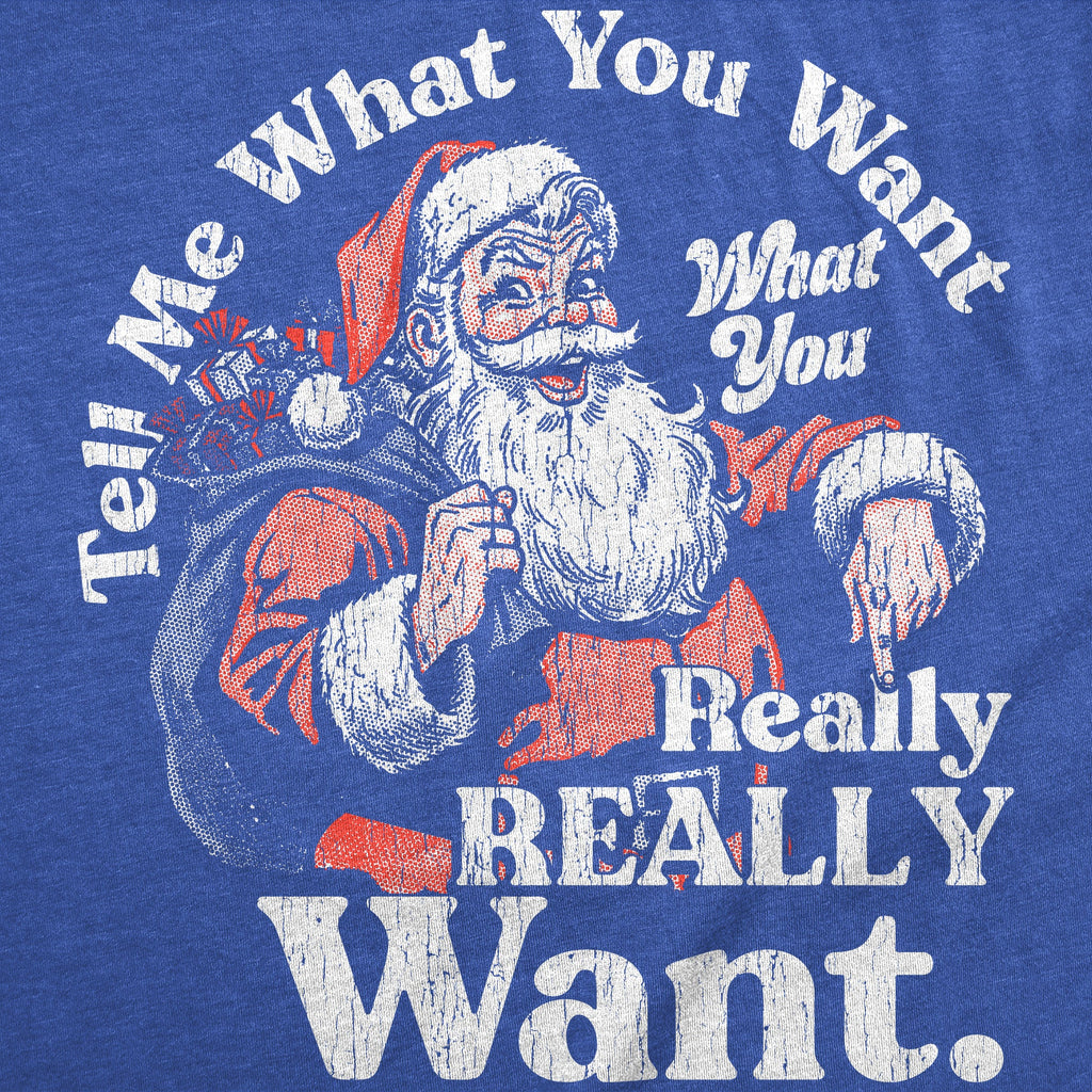 Tell Me What You Want Really Men's T Shirt product image 3
