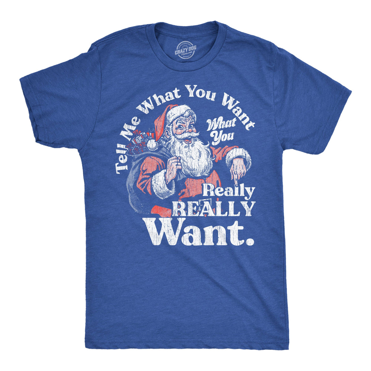Tell Me What You Want Really Men's T Shirt product image 1