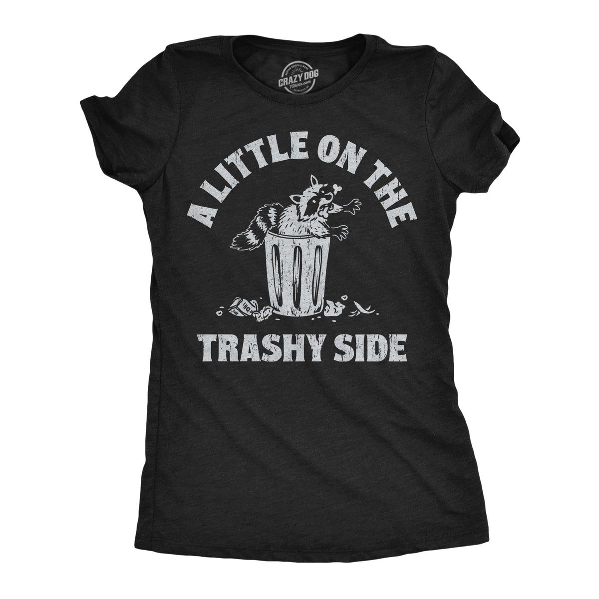 A Little On The Trashy Side Women's T Shirt product image 1