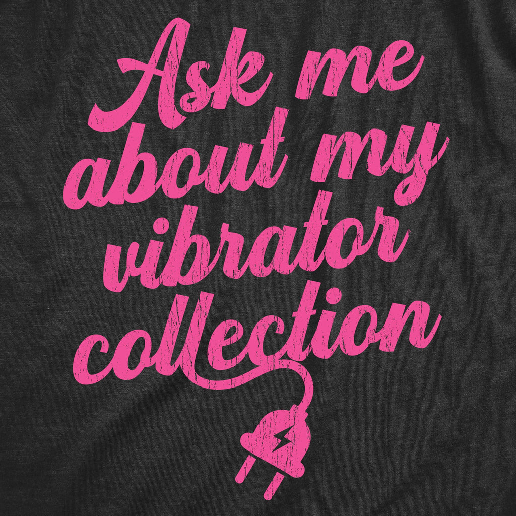 Ask Me About My Vibrator Collection Women's T Shirt product image 2