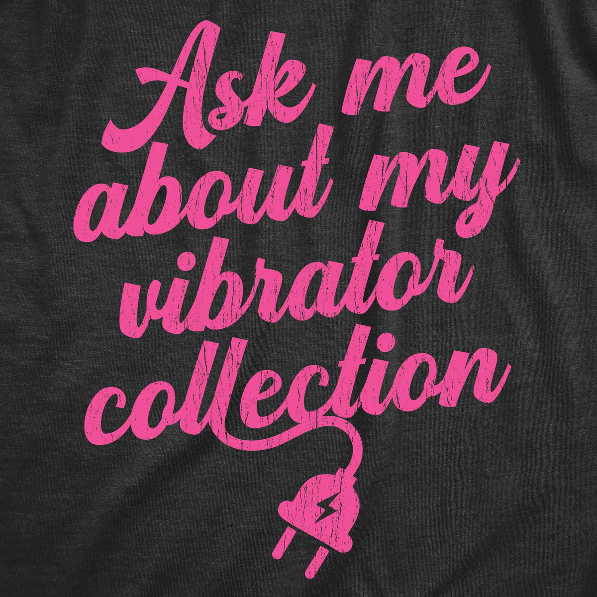 Ask Me About My Vibrator Collection Women's T Shirt product image 2