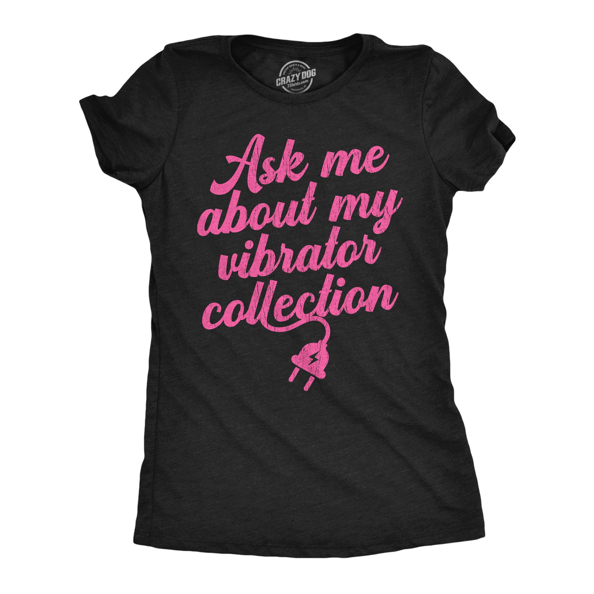 Ask Me About My Vibrator Collection Women's T Shirt product image 1