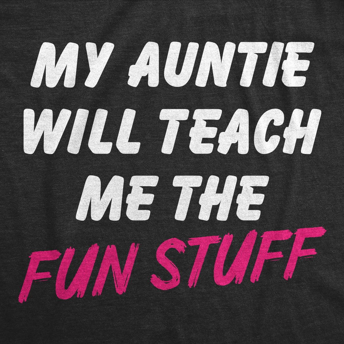 My Auntie Will Teach Me The Fun Stuff Toddler T Shirt product image 2