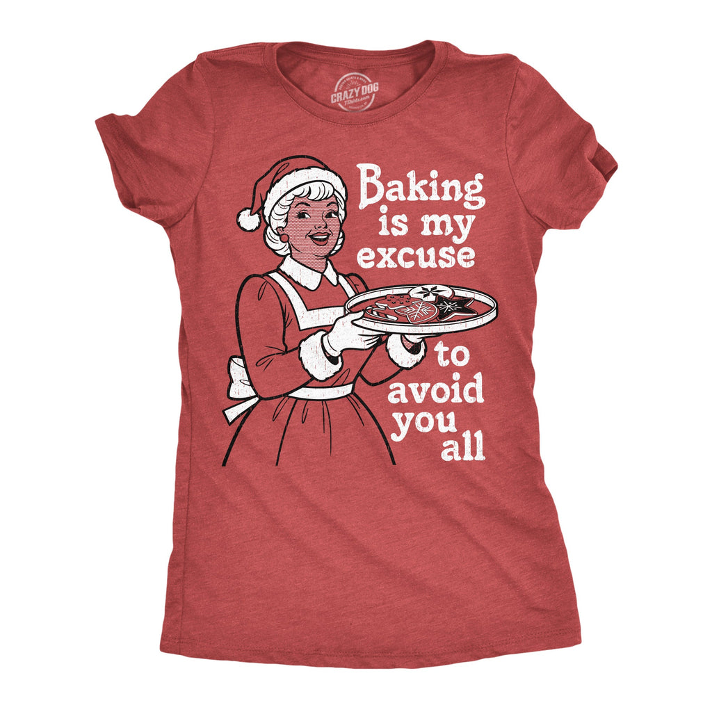 Baking Is My Excuse To Avoid You All Women's T Shirt product image 1