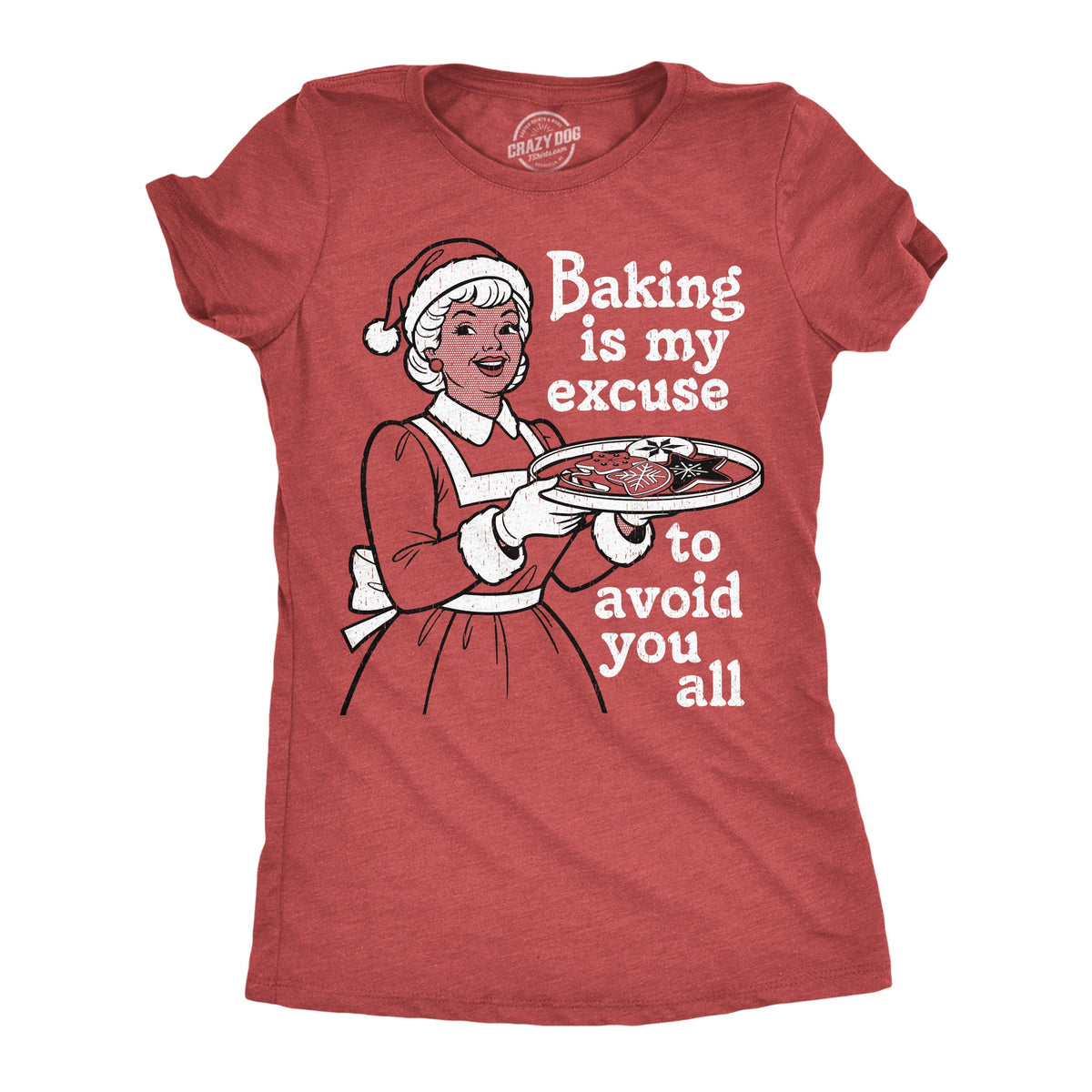 Baking Is My Excuse To Avoid You All Women's T Shirt product image 1