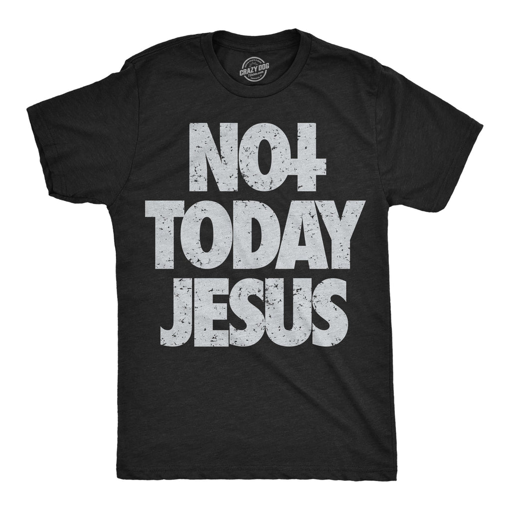 Not Today Jesus Men's T Shirt product image 1