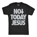 Not Today Jesus Men's T Shirt product image 1
