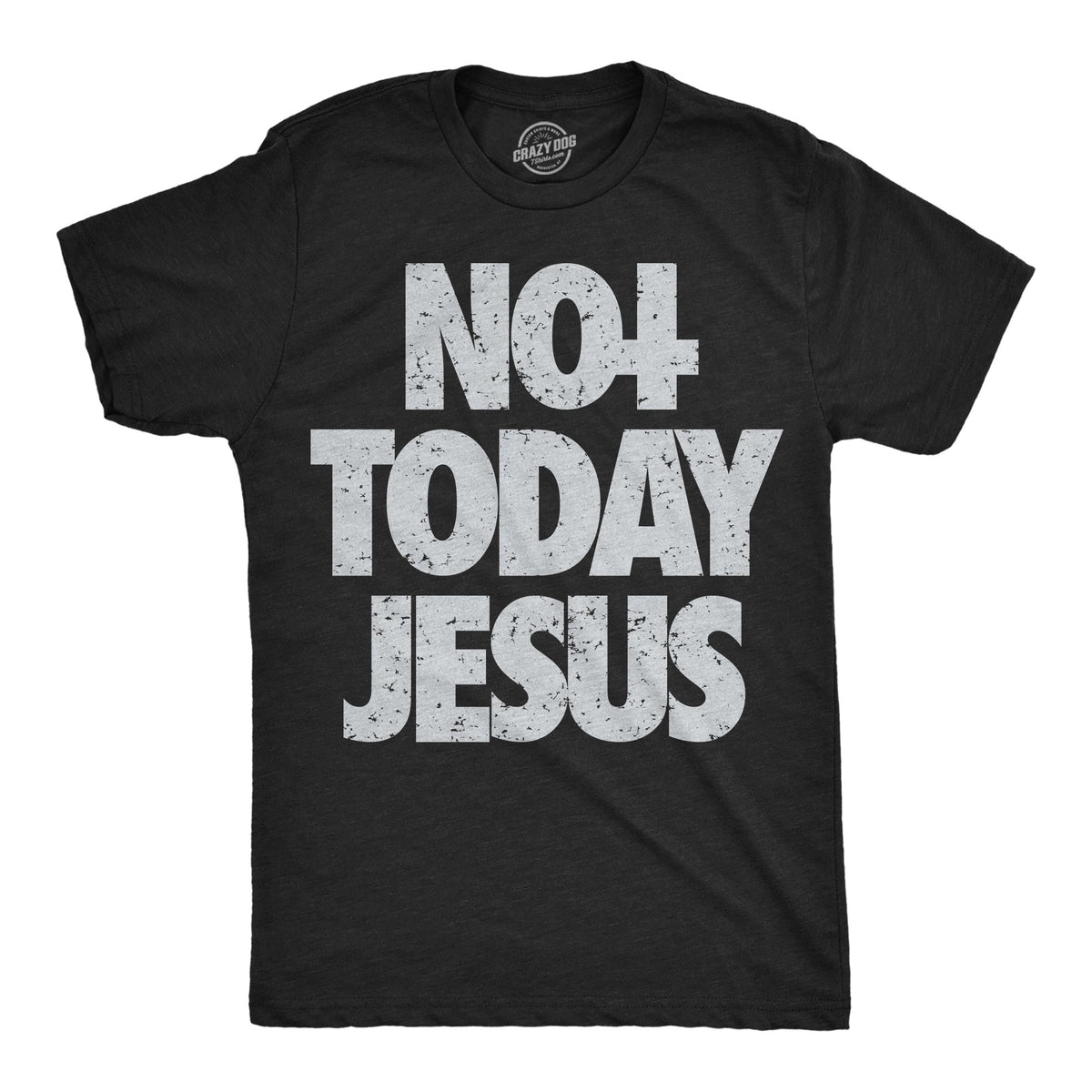 Not Today Jesus Men's T Shirt product image 1