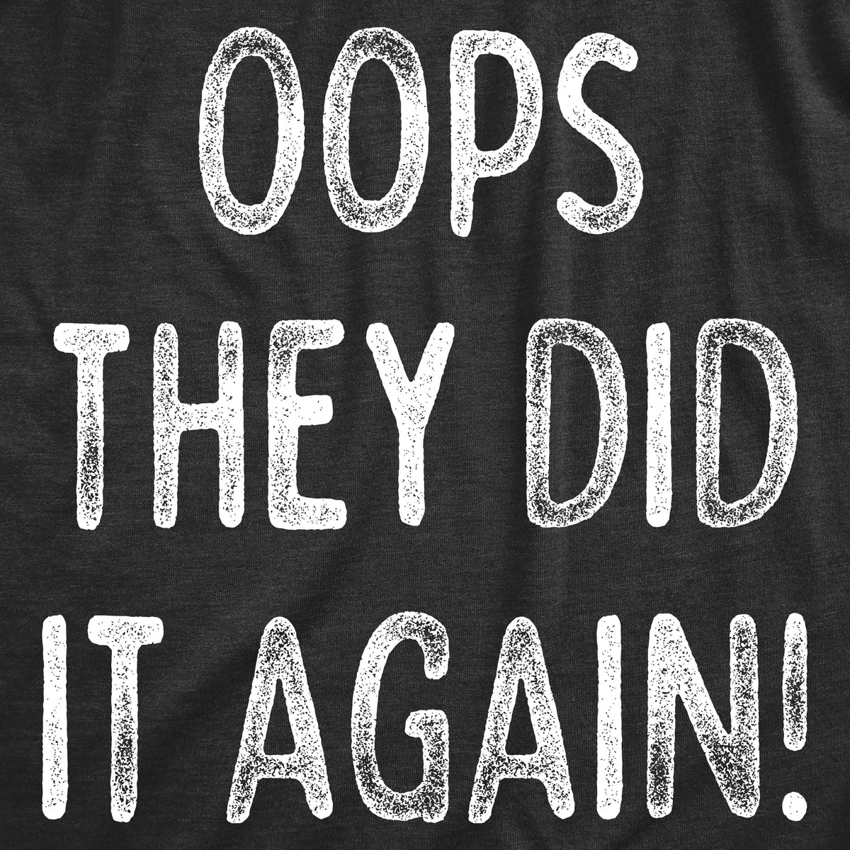 Oops They Did It Again Baby Bodysuit