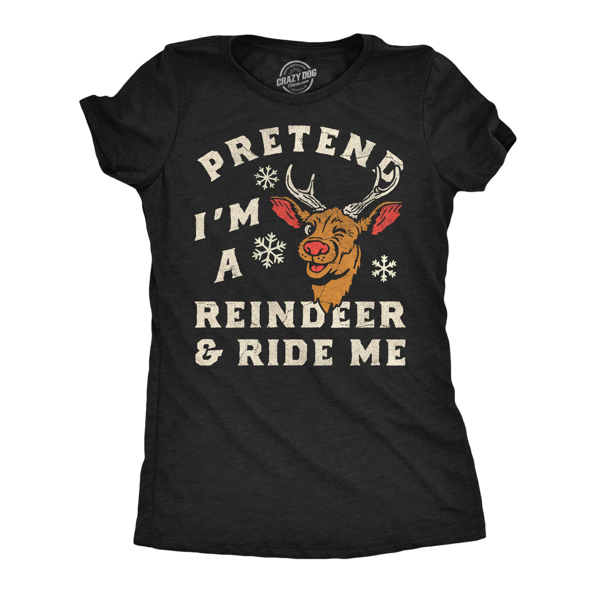 Pretend Im A Reindeer And Ride Me Women's T Shirt product image 1