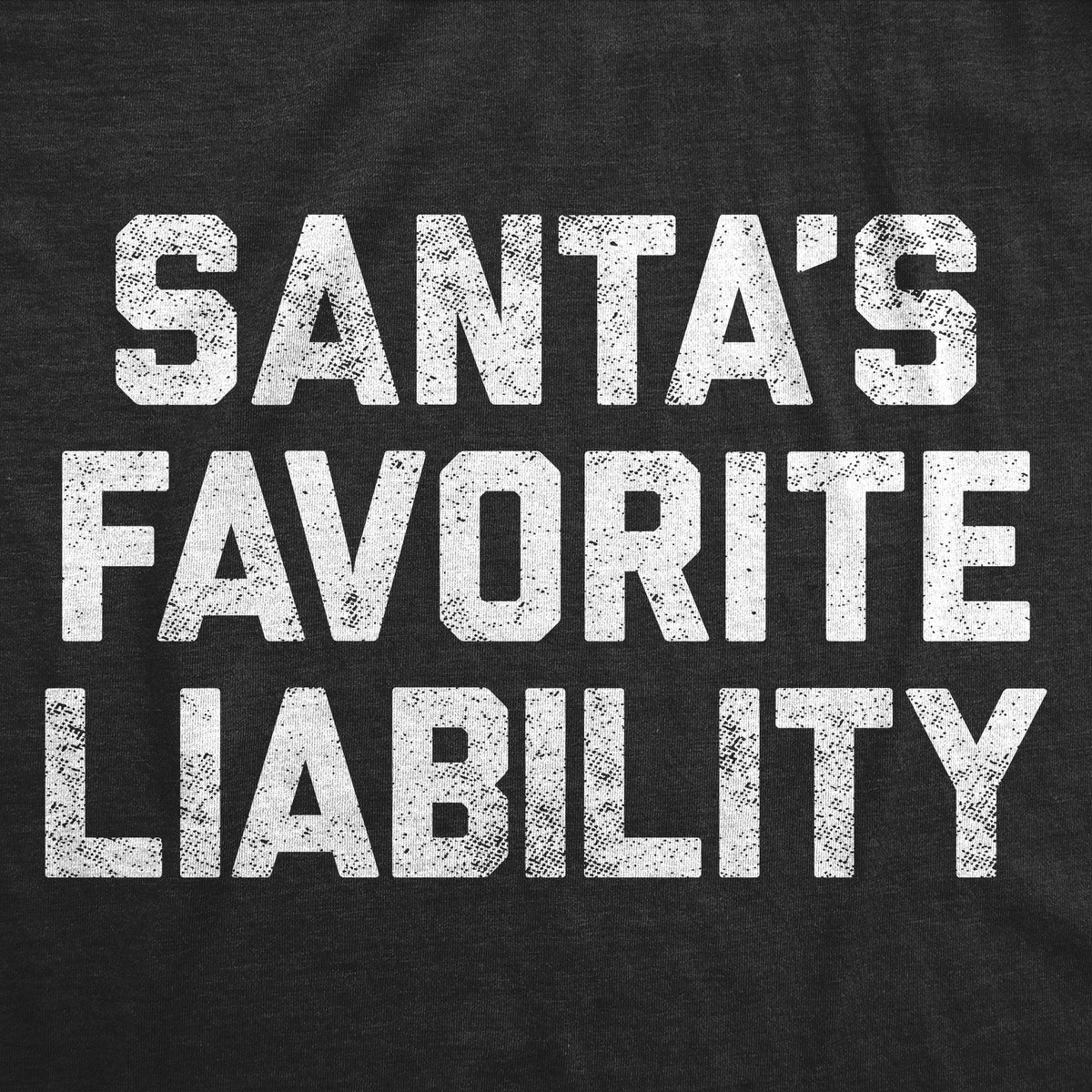 Santas Favorite Liability Men's T Shirt product image 3