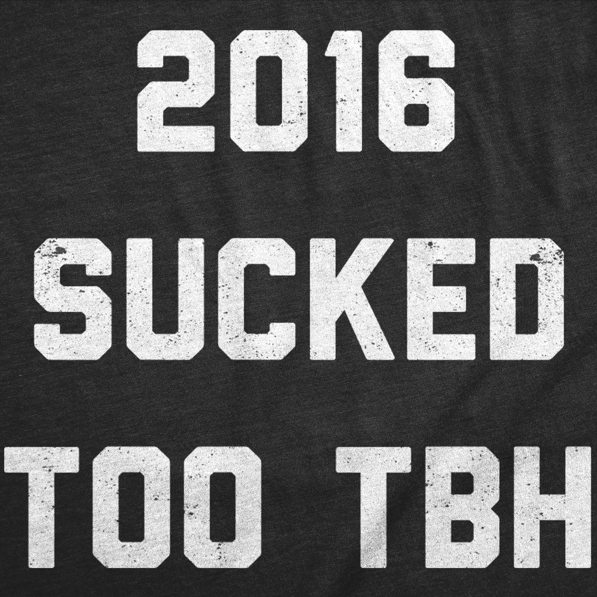 2016 Sucked Too TBH Men's T Shirt product image 3
