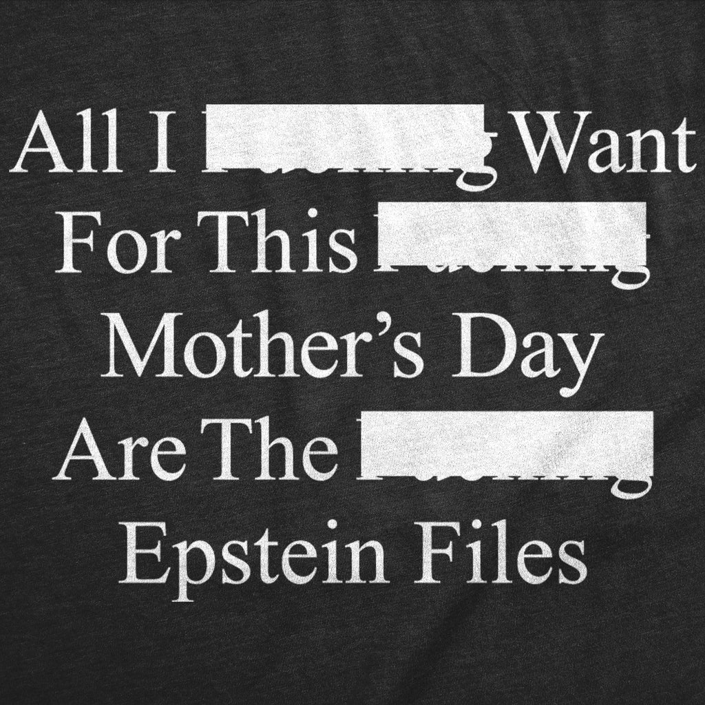 All I Want For Mothers Day Are The Epstein Files Women's T product image 2