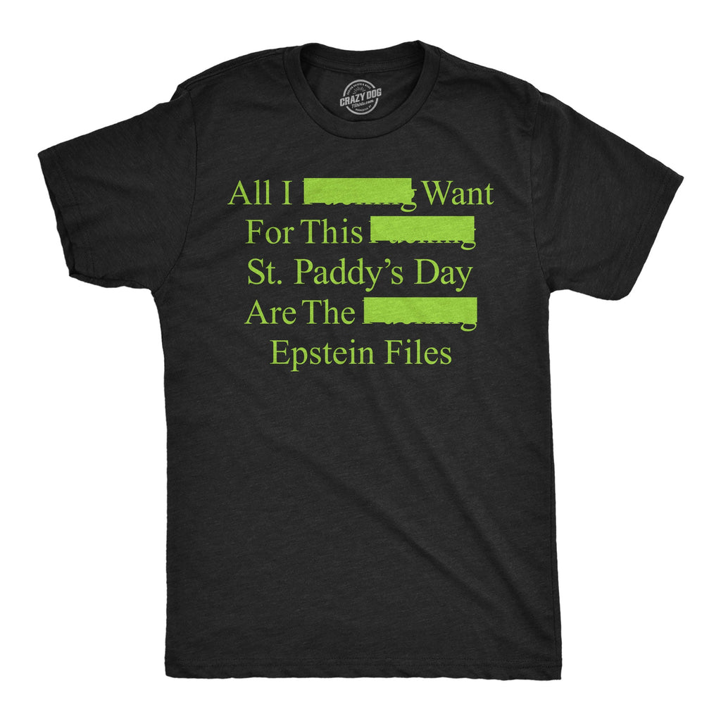 All I Want For St Paddys Day Are The Epstein Files Men's T product image 1