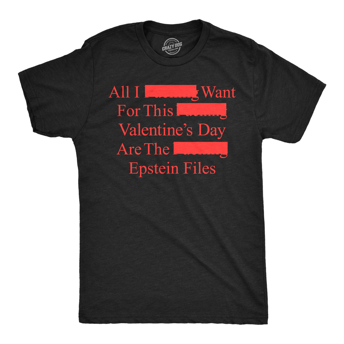 All I Want For Valentines Day Are The Epstein Files Men's T product image 1