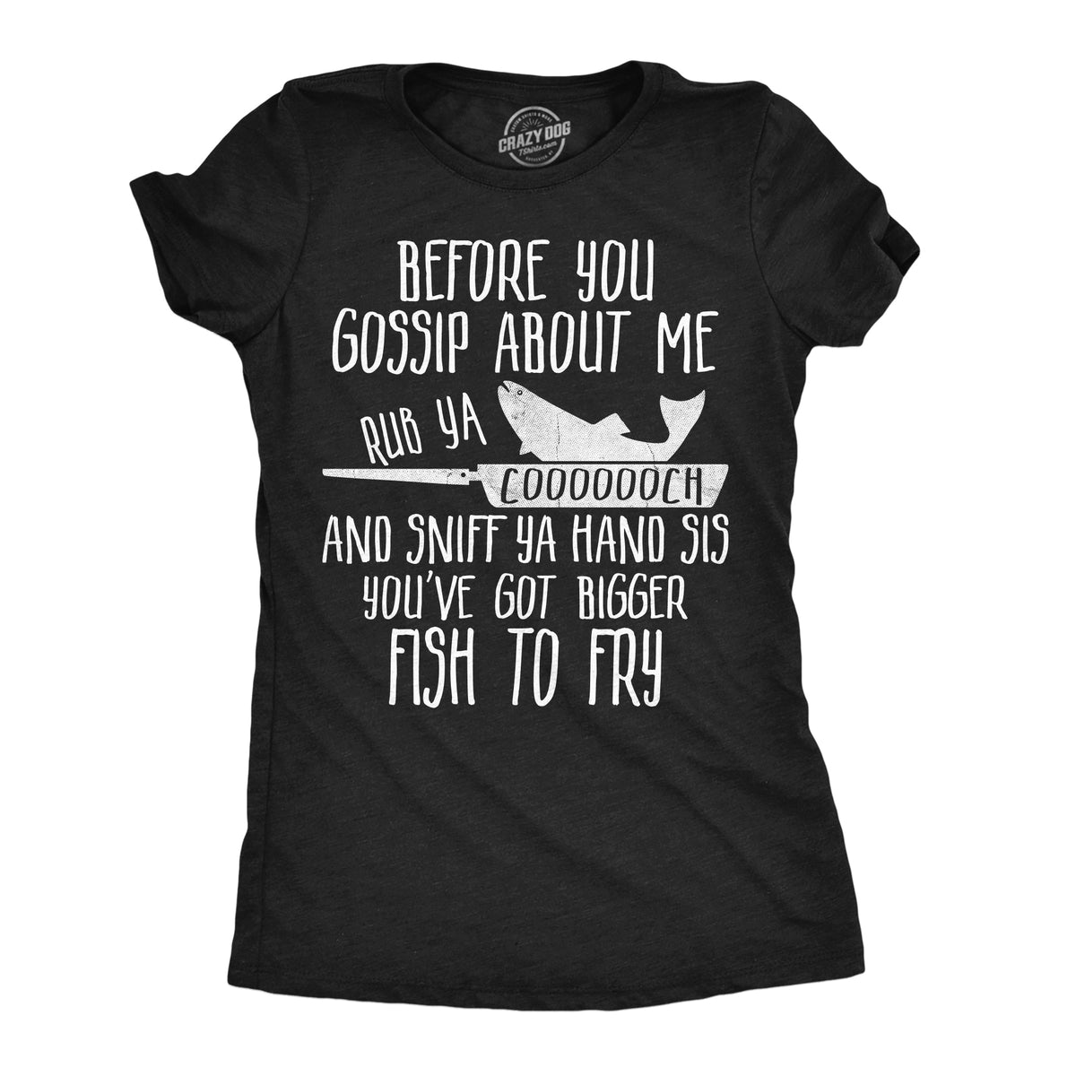 Before You Gossip About Me Rub Ya Cooch Women's T Shirt product image 1