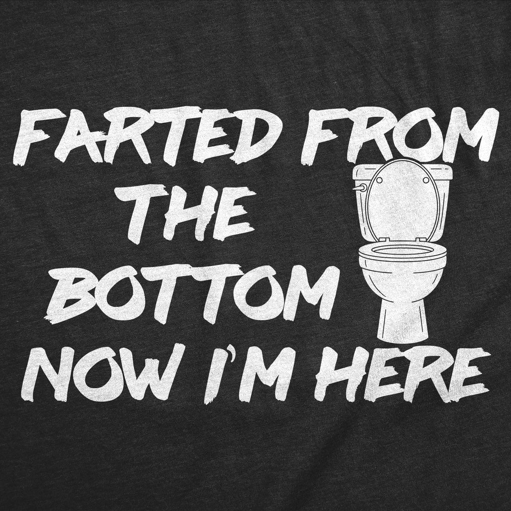 Farted From The Bottom Now Im Here Men's T Shirt product image 2