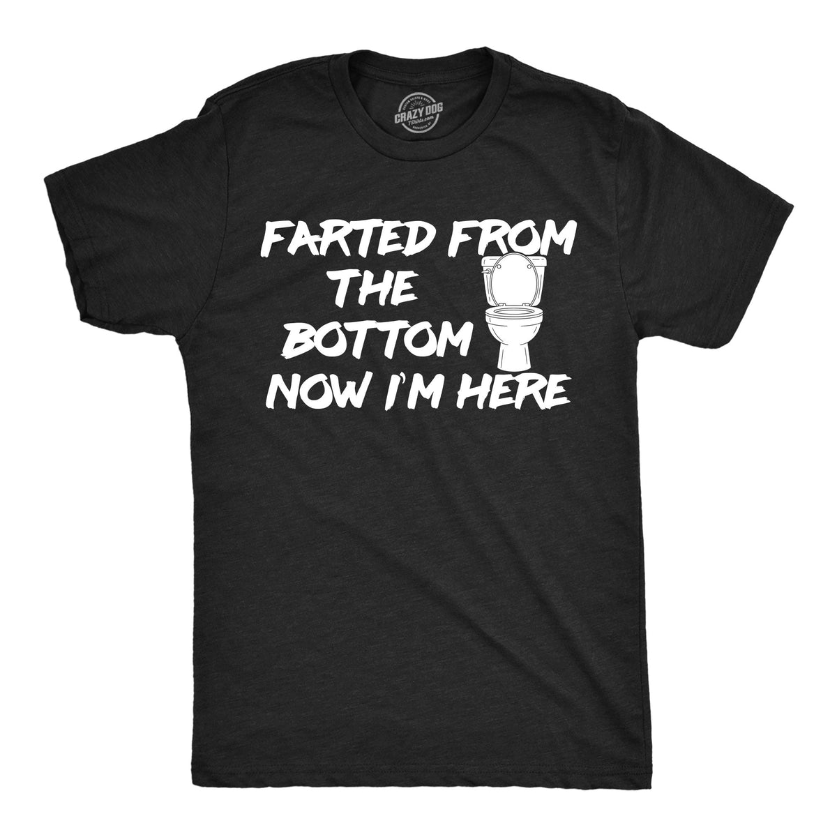 Farted From The Bottom Now Im Here Men's T Shirt product image 1