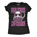 High Stakes Low Standards Women's T Shirt product image 1