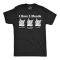 I Have Three Moods What The Fuck Are You Fucking Kidding Me product image 1
