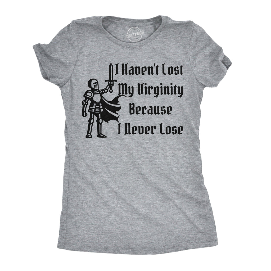 I Havent Lost My Virginity Because I Never Lose Women's T product image 1