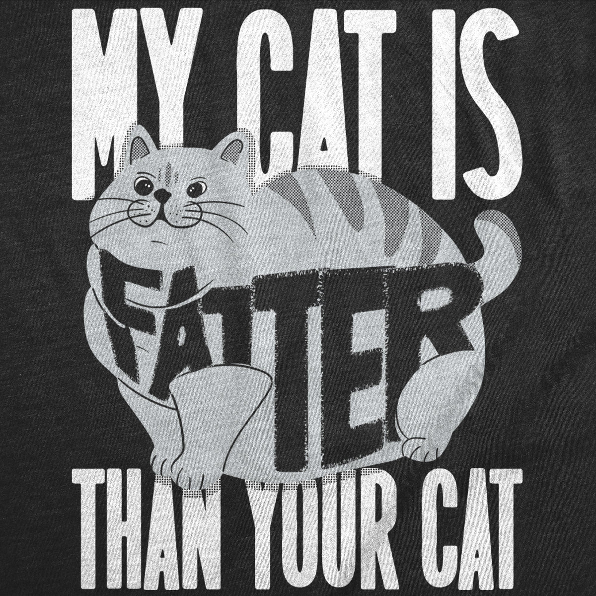 My Cat Is Fatter Than Your Women's T Shirt product image 2