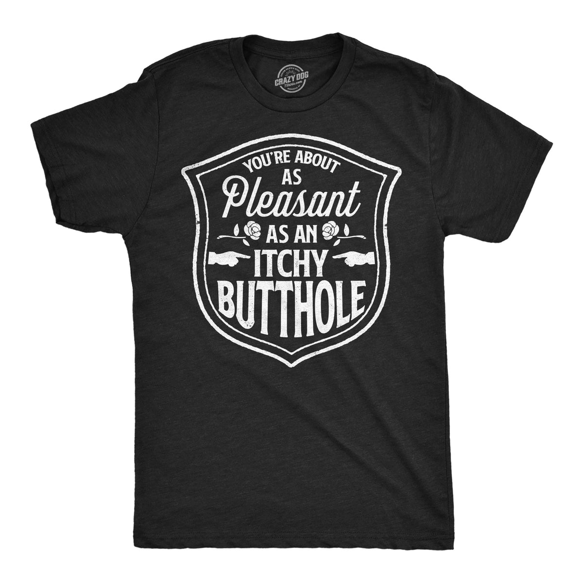 Youre As Pleasant As An Itchy Butthole Men's T Shirt product image 1