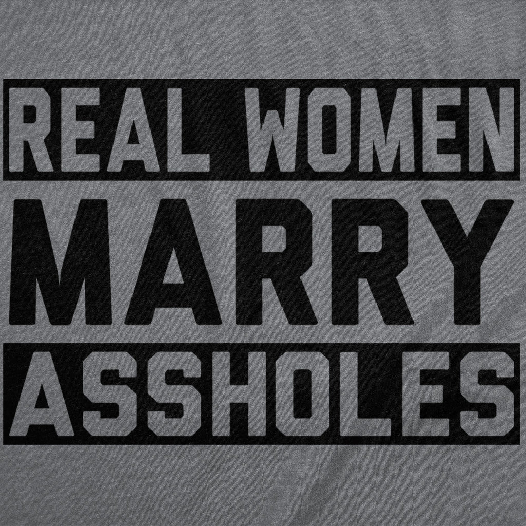 Real Women Marry Assholes Women's T Shirt product image 3