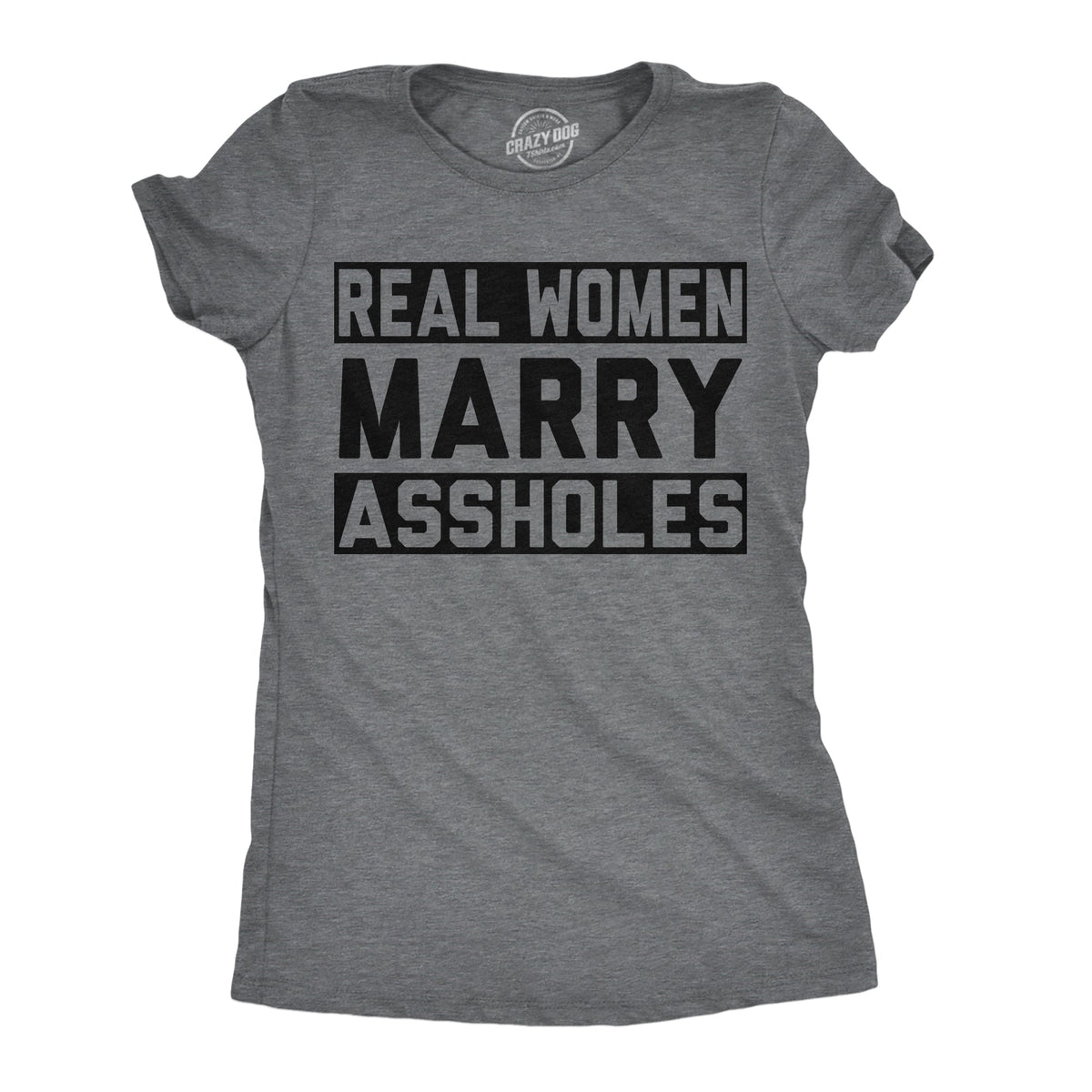 Real Women Marry Assholes Women's T Shirt product image 1