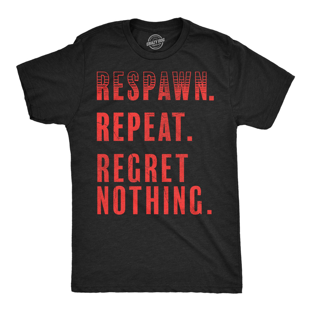 Respawn Repeat Regret Nothing Men's T Shirt product image 1