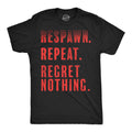 Respawn Repeat Regret Nothing Men's T Shirt product image 1