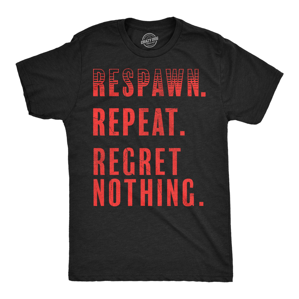 Respawn Repeat Regret Nothing Men's T Shirt product image 1