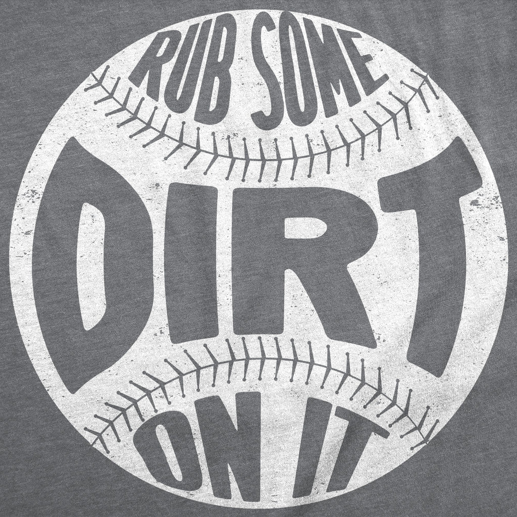 Rub Some Dirt On It Men's T Shirt product image 2