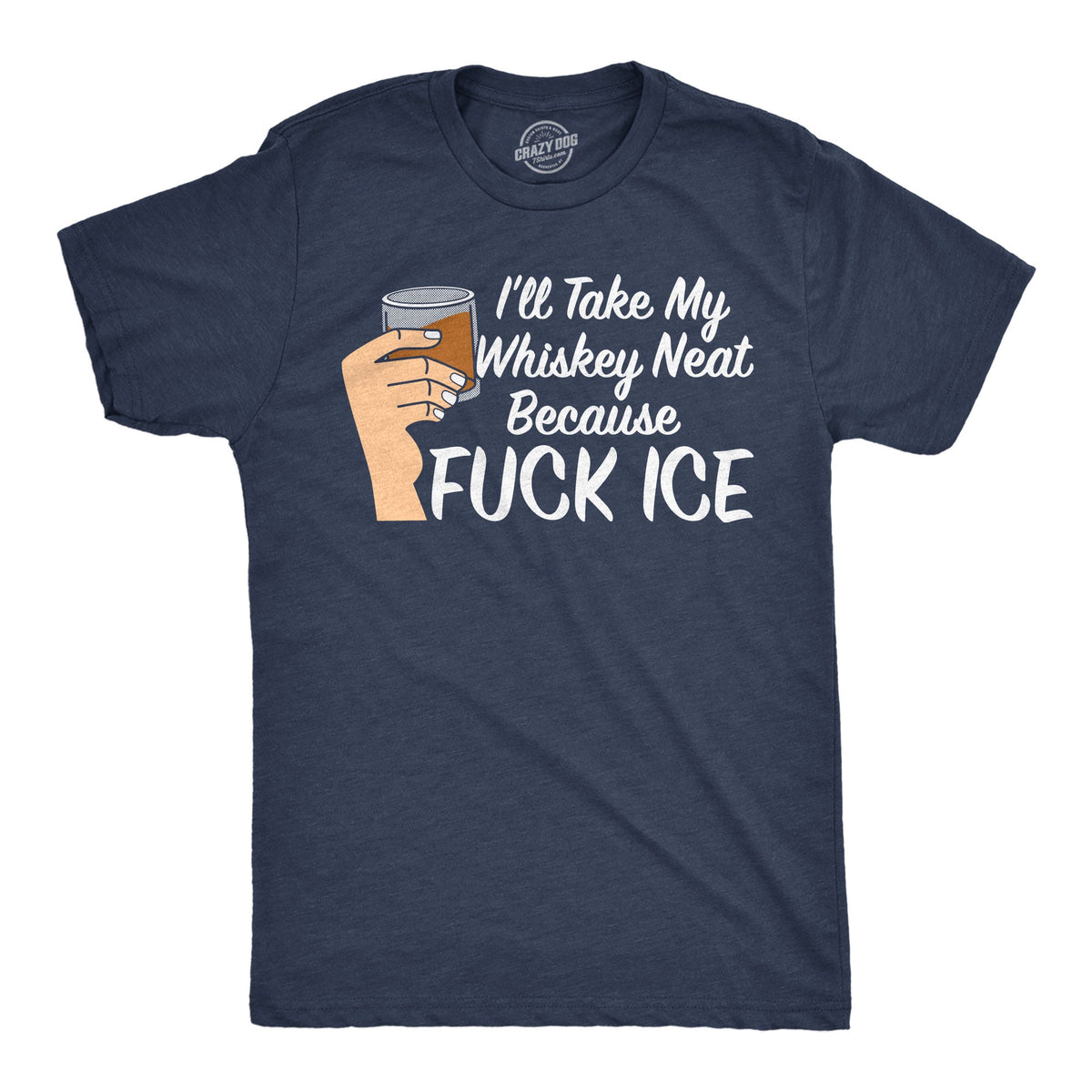 Ill Take My Whiskey Neat Because Fuck ICE Men's T Shirt product image 1