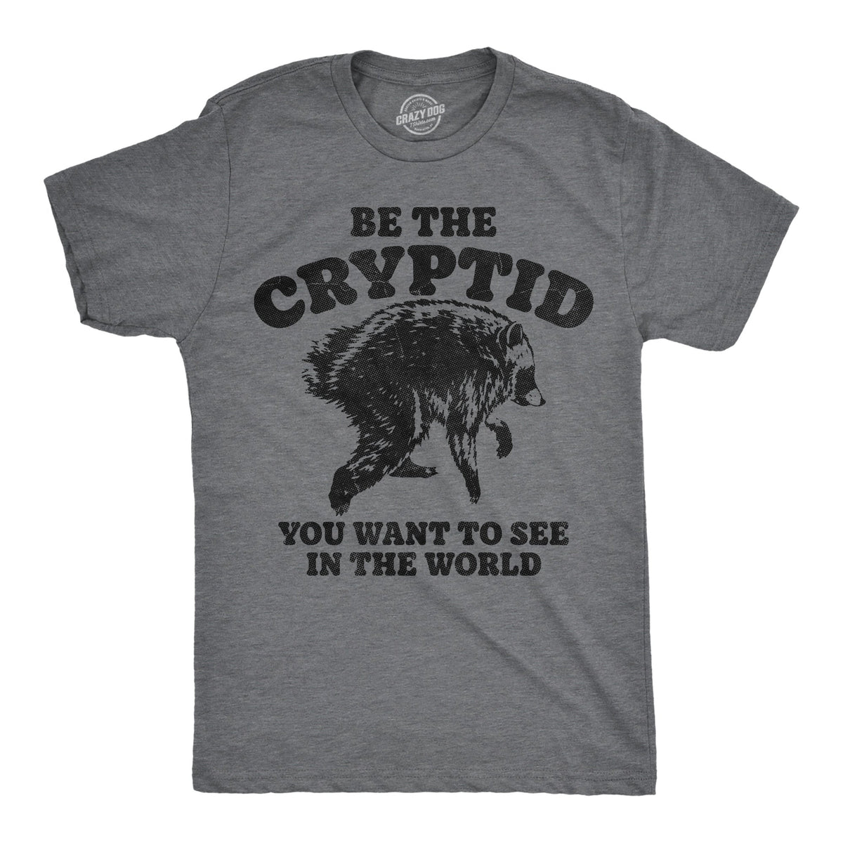 Be The Cryptid You Want To See In World Men's T Shirt product image 1