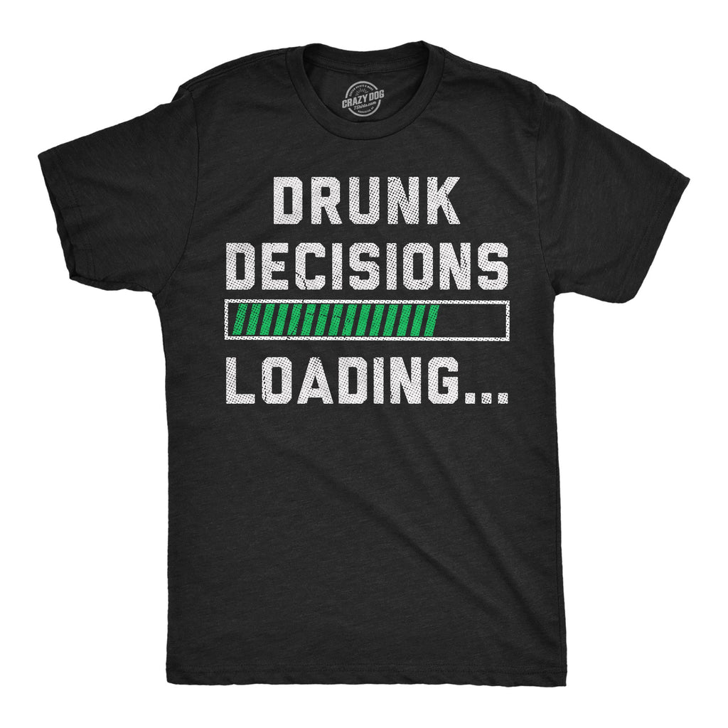 Drunk Decisions Loading Men's T Shirt product image 1