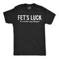 Fets Luck You Read That Wrong Didnt Men's T Shirt product image 1