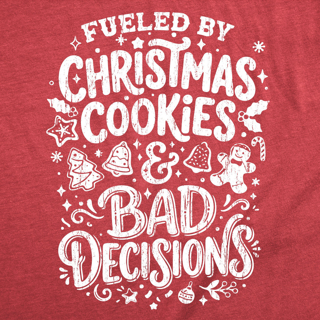 Fueled By Christmas Cookies And Bad Decisions Women's T product image 2