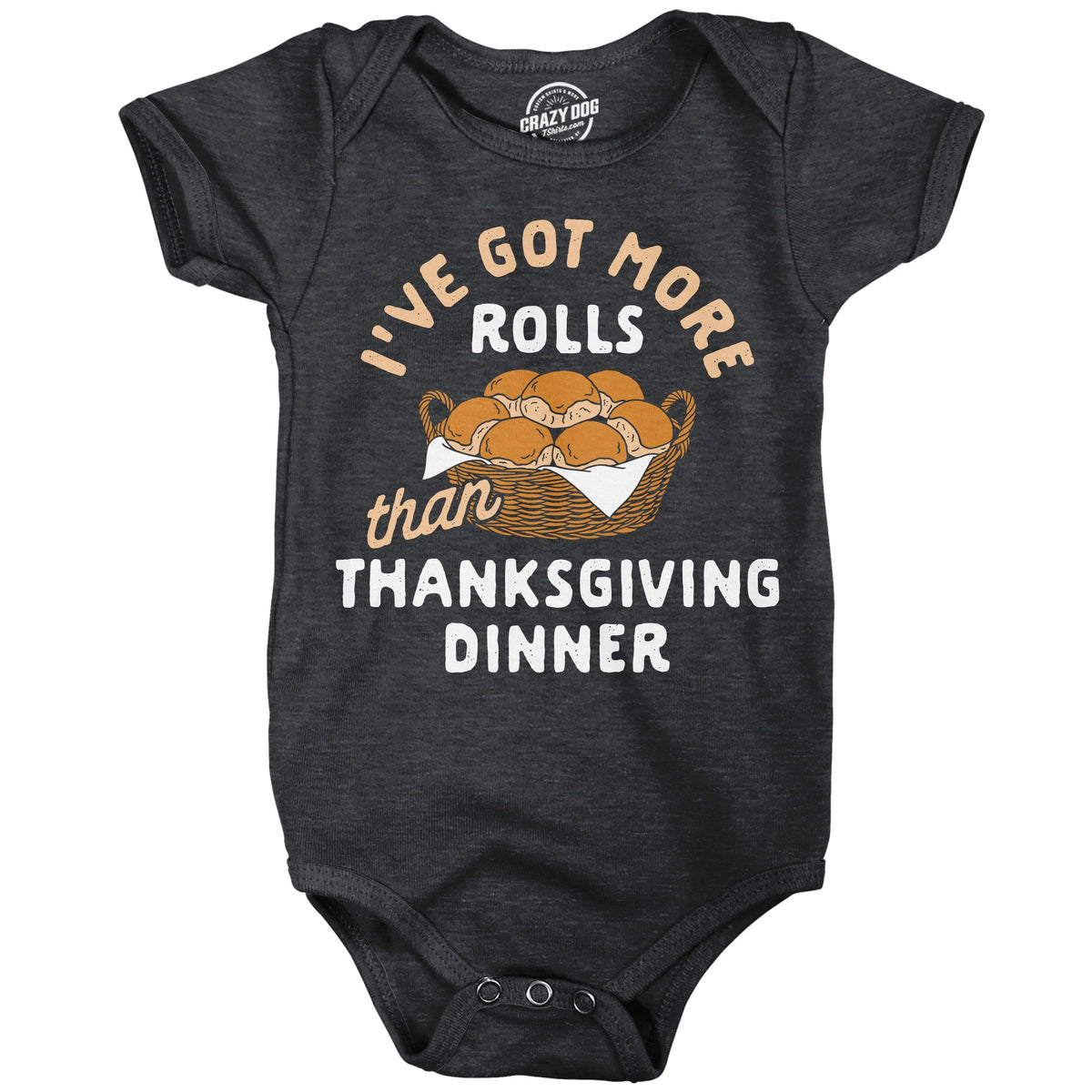 Ive Got More Rolls Than Thanksgiving Dinner Baby Bodysuit