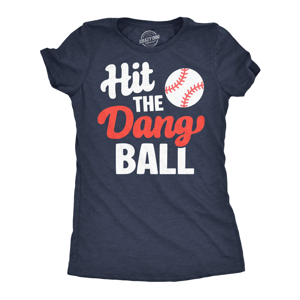 Hit The Dang Ball Women's T Shirt product image 1