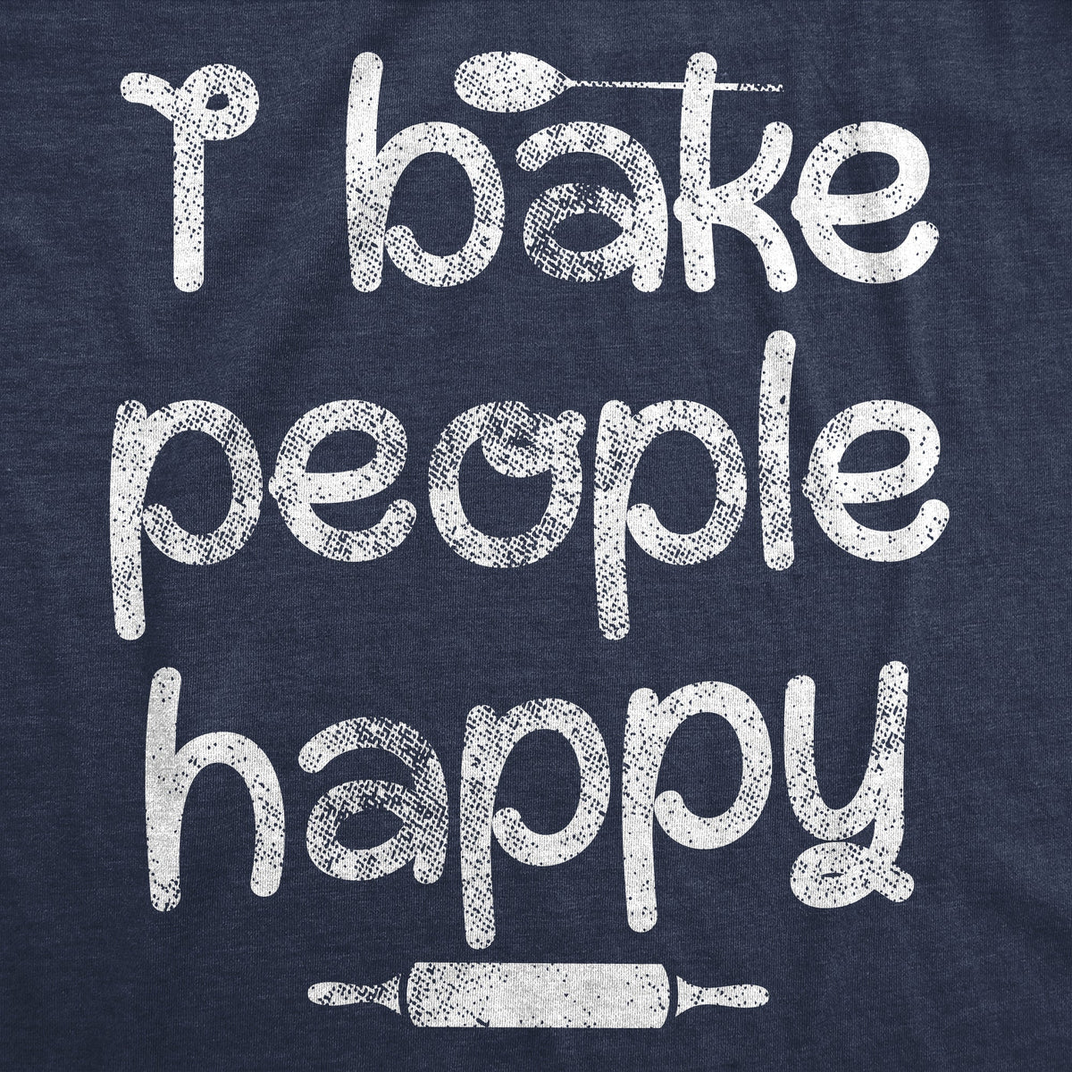 I Bake People Happy Women's T Shirt product image 2