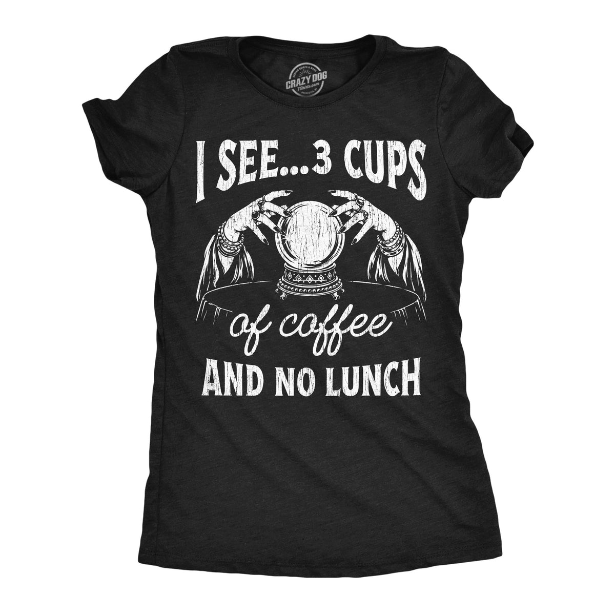 I See 3 Cups Of Coffee And No Lunch Women's T Shirt product image 1